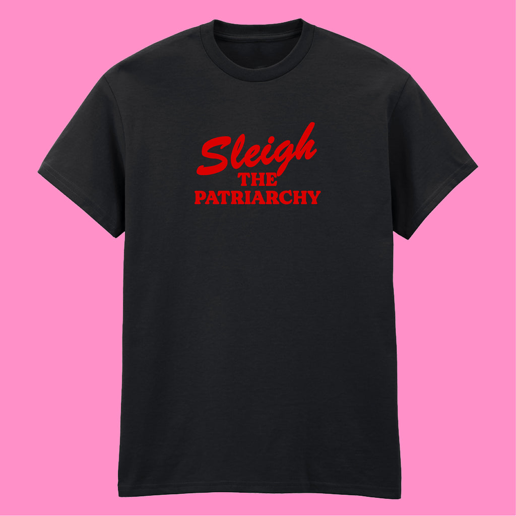 SLEIGH THE PATRIARCHY T-SHIRT