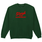 SLEIGH THE PATRIARCHY SWEATSHIRT