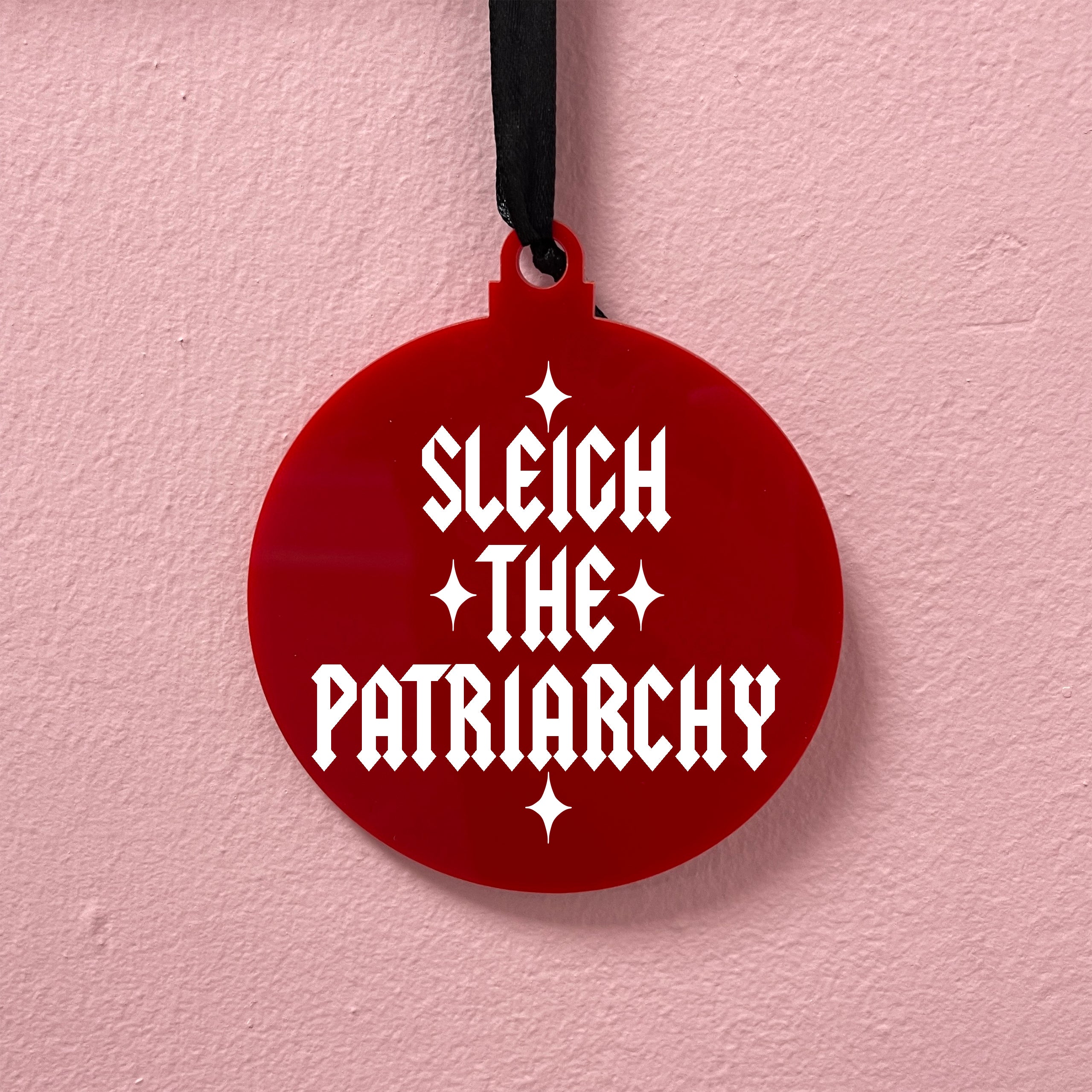 SLEIGH THE PATRIARCHY BAUBLE