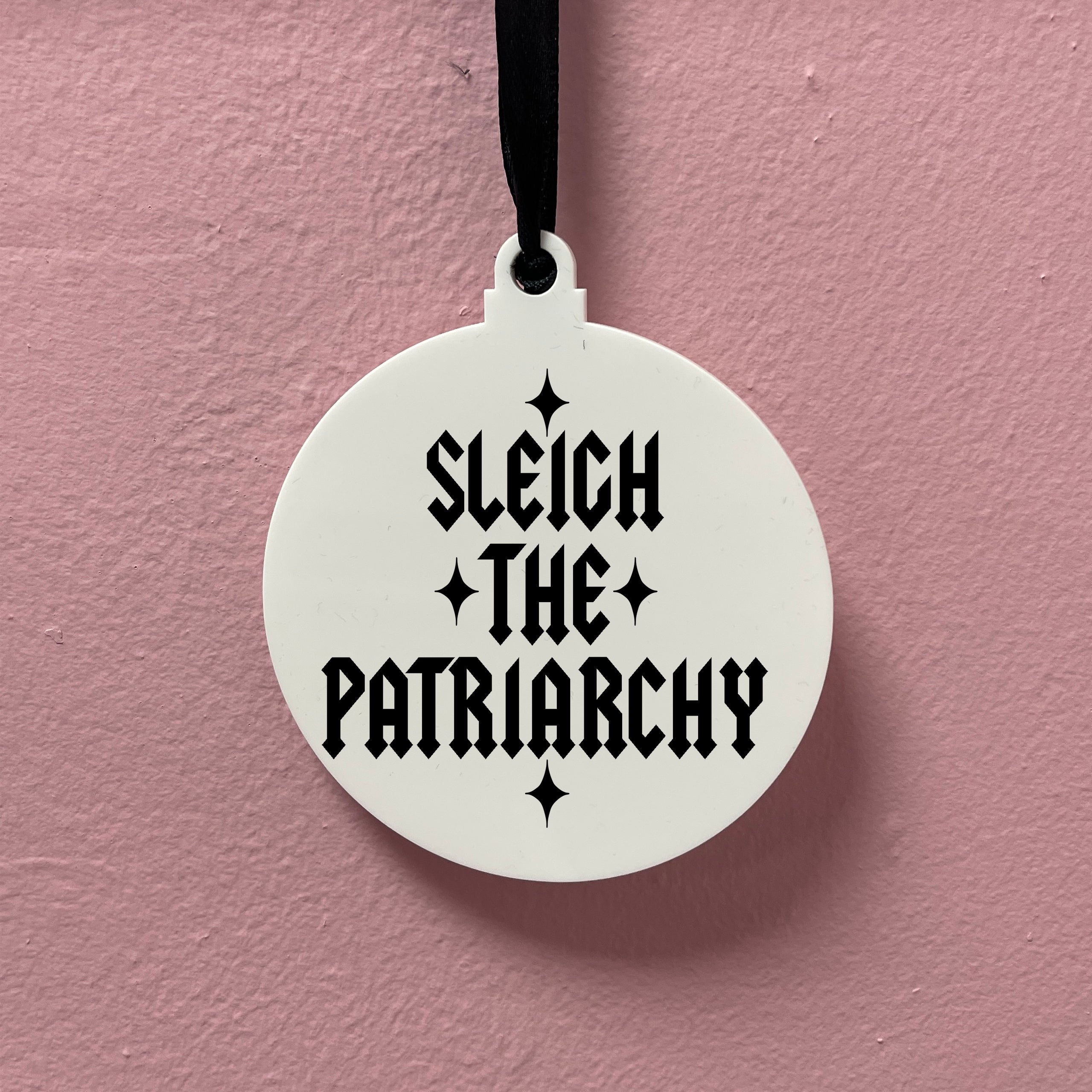 SLEIGH THE PATRIARCHY BAUBLE