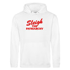 SLEIGH THE PATRIARCHY HOODIE