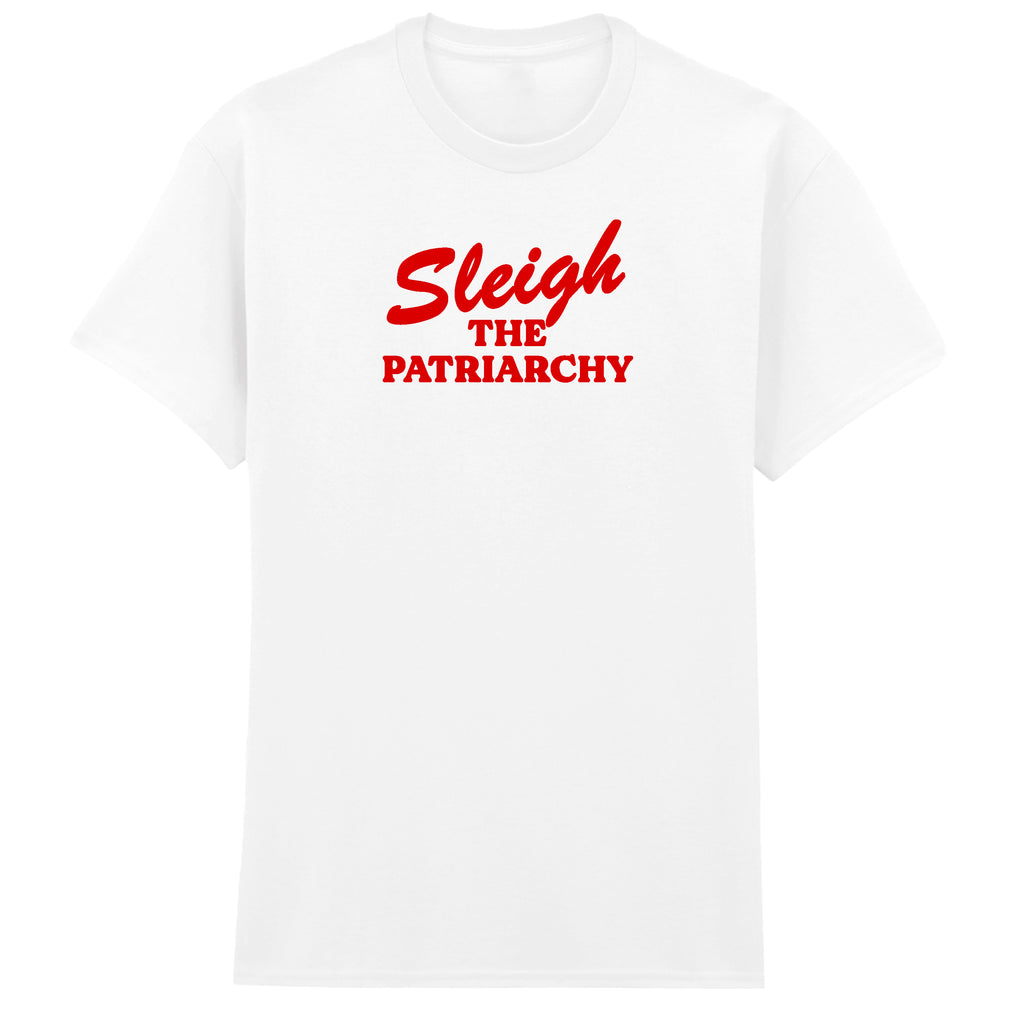 SLEIGH THE PATRIARCHY T-SHIRT