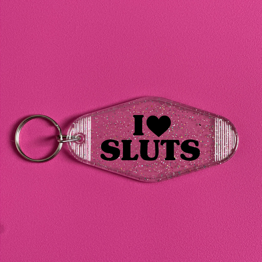 I LOVE SLUTS KEYRING