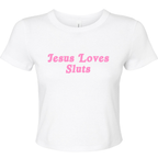 JESUS LOVES SLUTS BABY T-SHIRT