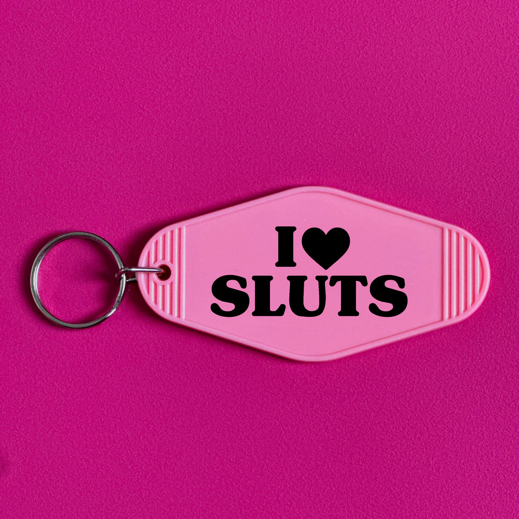 I LOVE SLUTS KEYRING