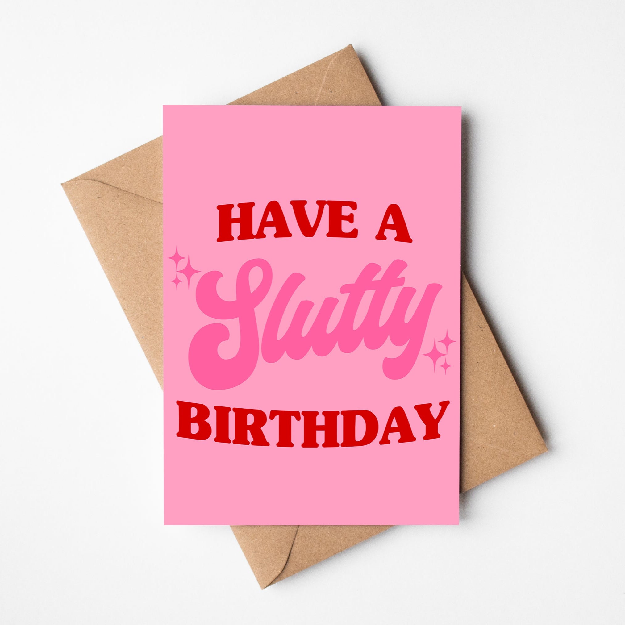 HAVE A SLUTTY BIRTHDAY GREETING CARD