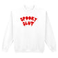 SPOOKY SLUT SWEATSHIRT