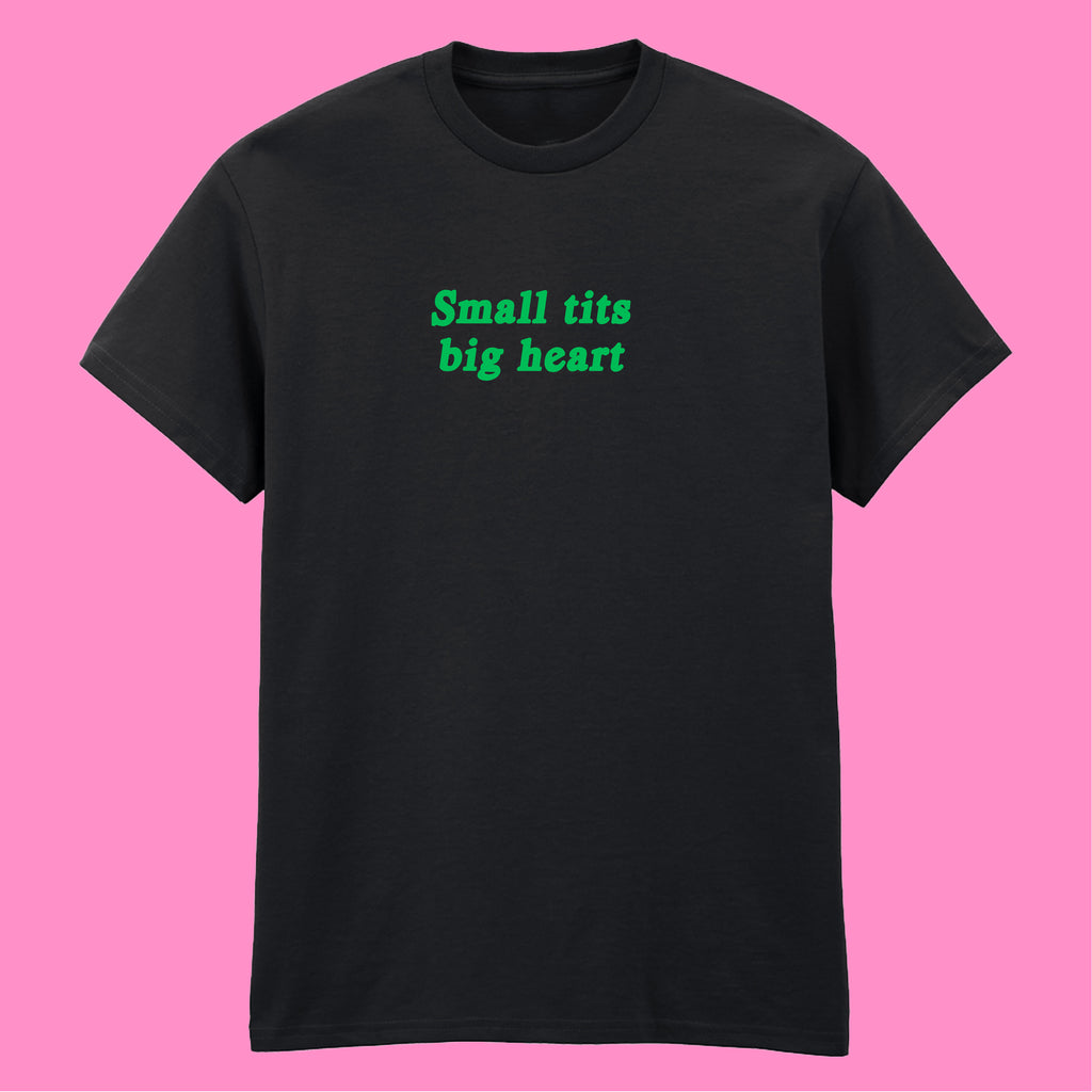 SMALL TITS BIG HEART T-SHIRT