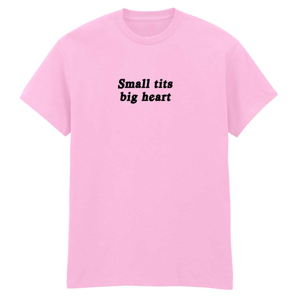 SMALL TITS BIG HEART T-SHIRT