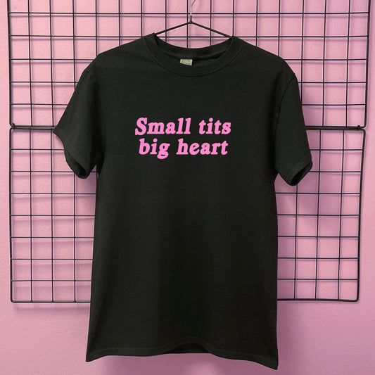 SMALL TITS BIG HEART T-SHIRT