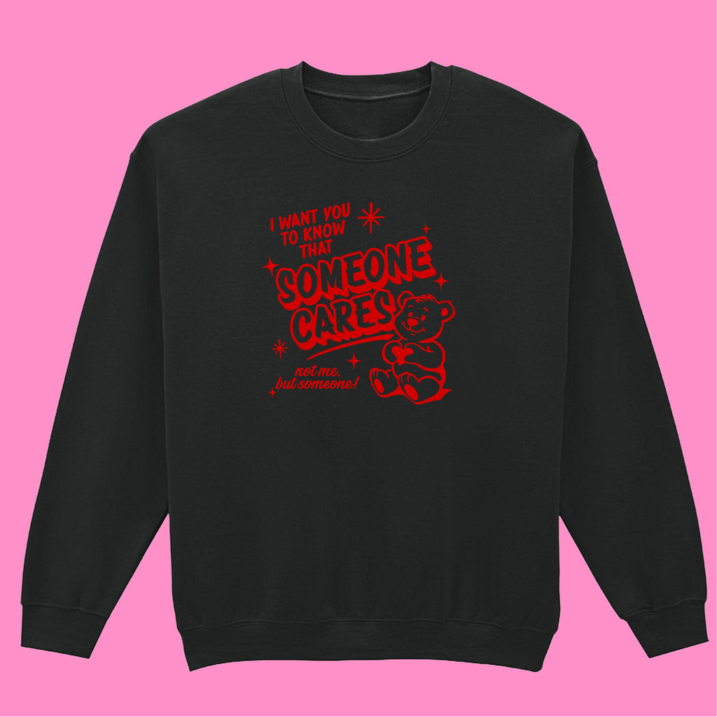 SOMEONE CARES TEDDY SWEATSHIRT