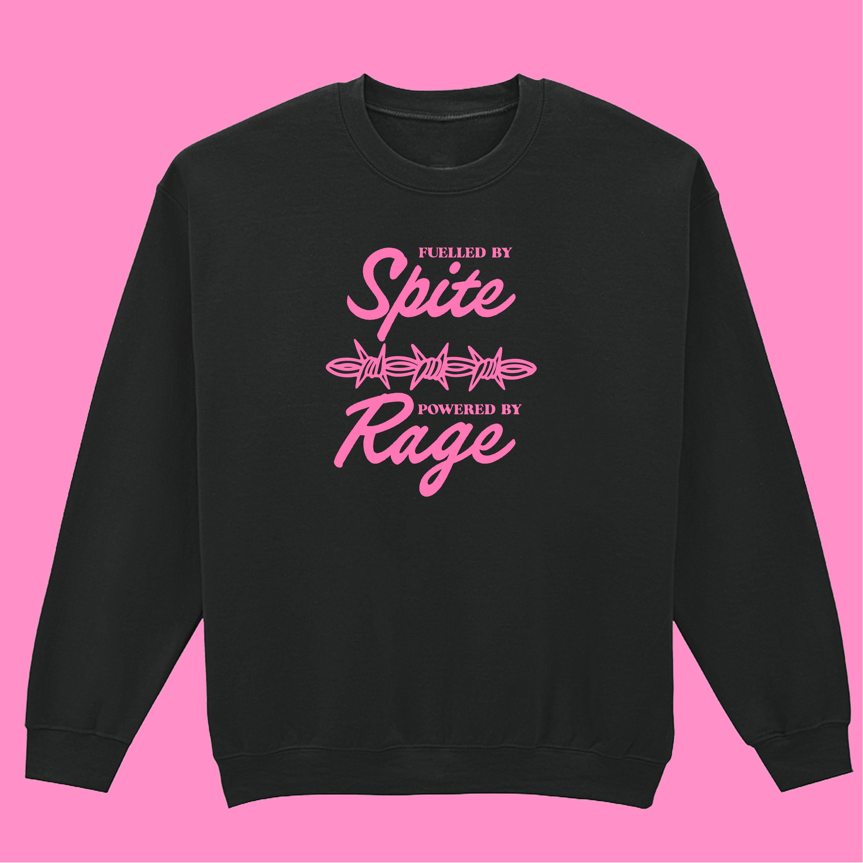 FUELLED BY SPITE POWERD BY RAGE SWEATSHIRT