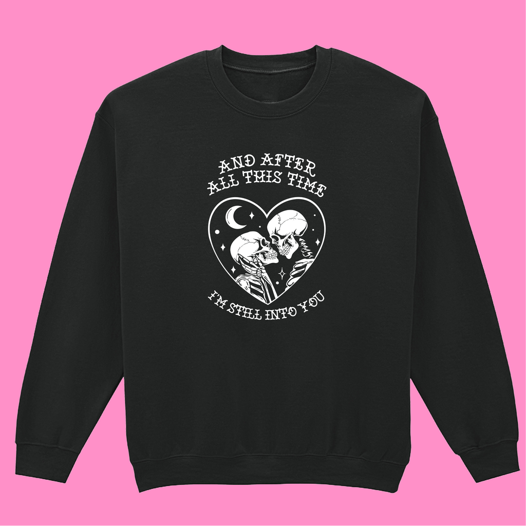 STILL INTO YOU SWEATSHIRT