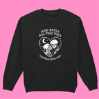 STILL INTO YOU SWEATSHIRT