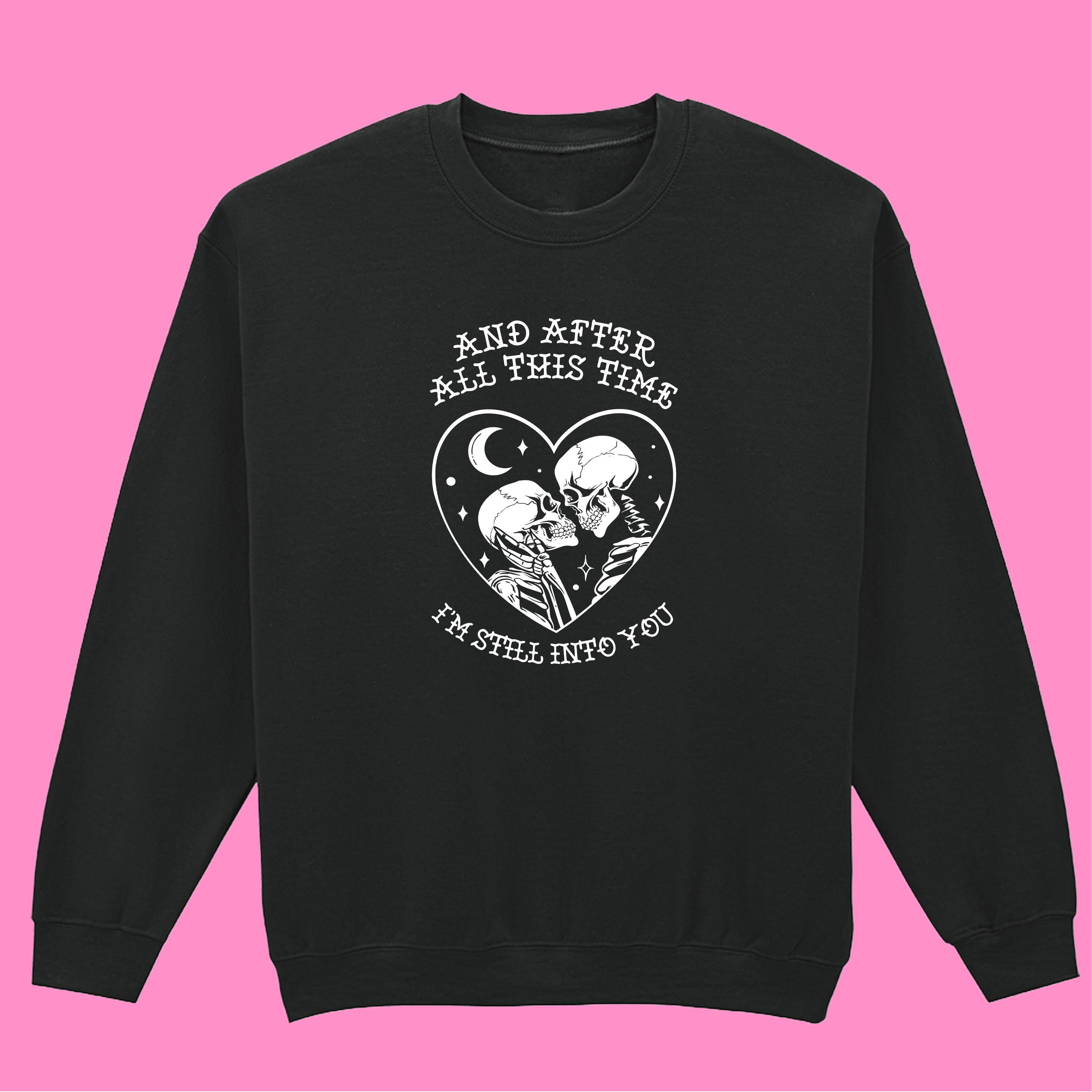 STILL INTO YOU SWEATSHIRT