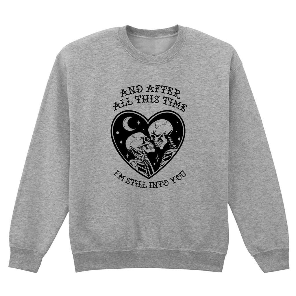 STILL INTO YOU SWEATSHIRT
