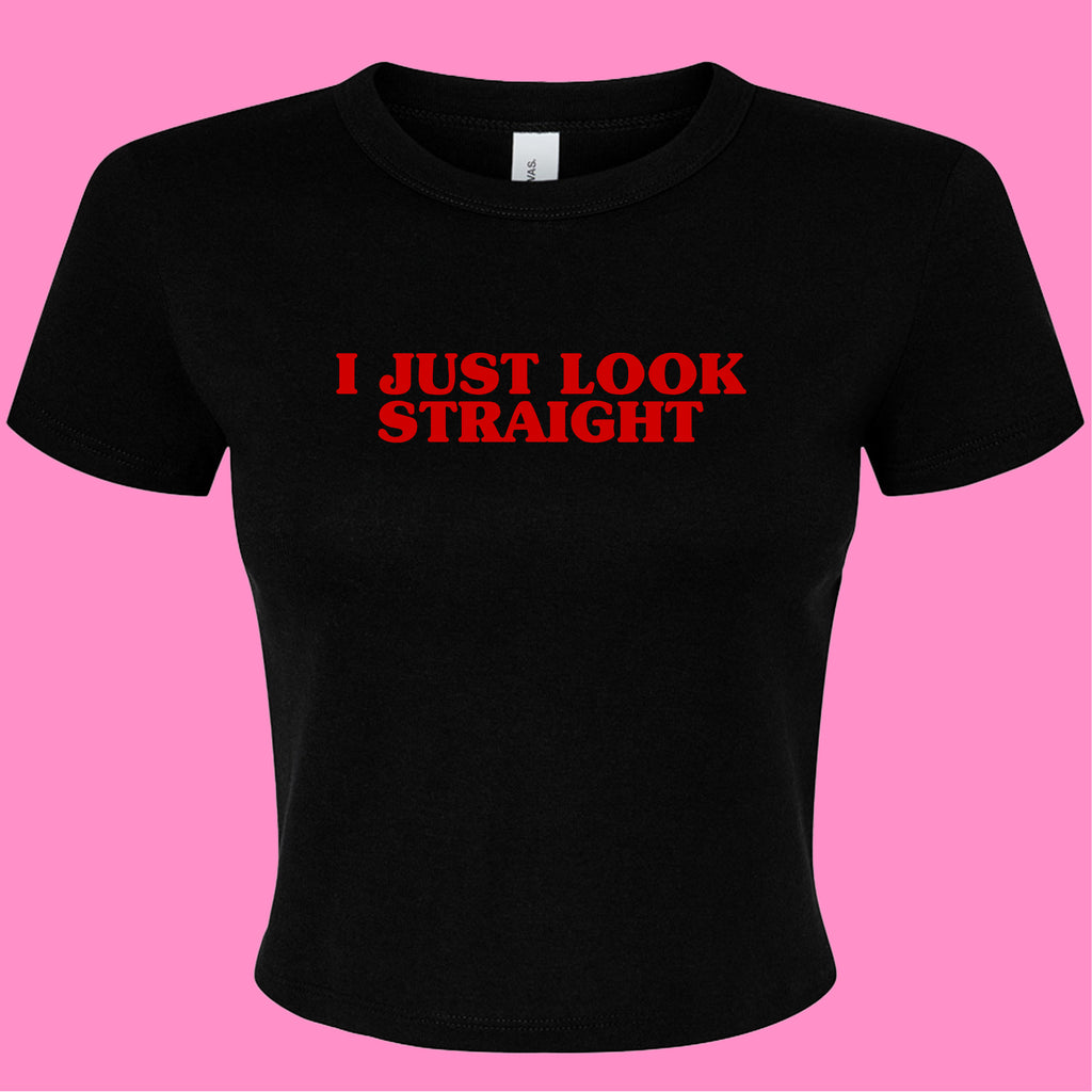 I JUST LOOK STRAIGHT BABY T-SHIRT