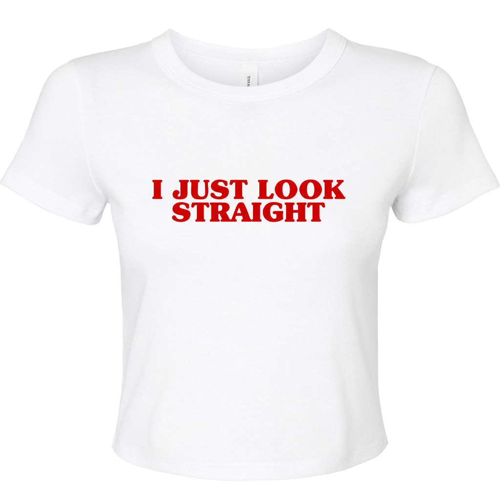 I JUST LOOK STRAIGHT BABY T-SHIRT
