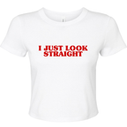 I JUST LOOK STRAIGHT BABY T-SHIRT