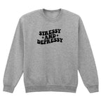 STRESSY AND DEPRESSY SWEATSHIRT