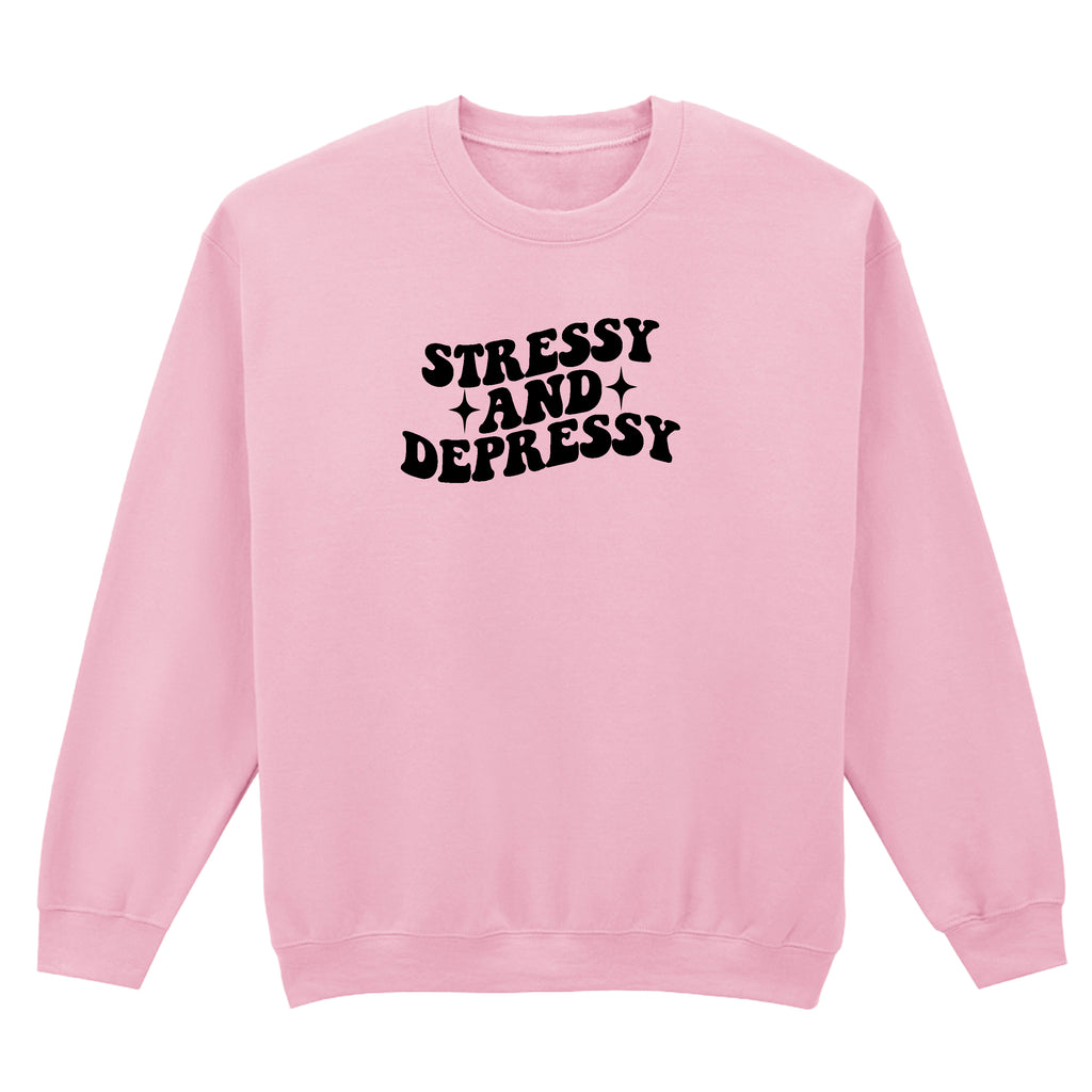 STRESSY AND DEPRESSY SWEATSHIRT