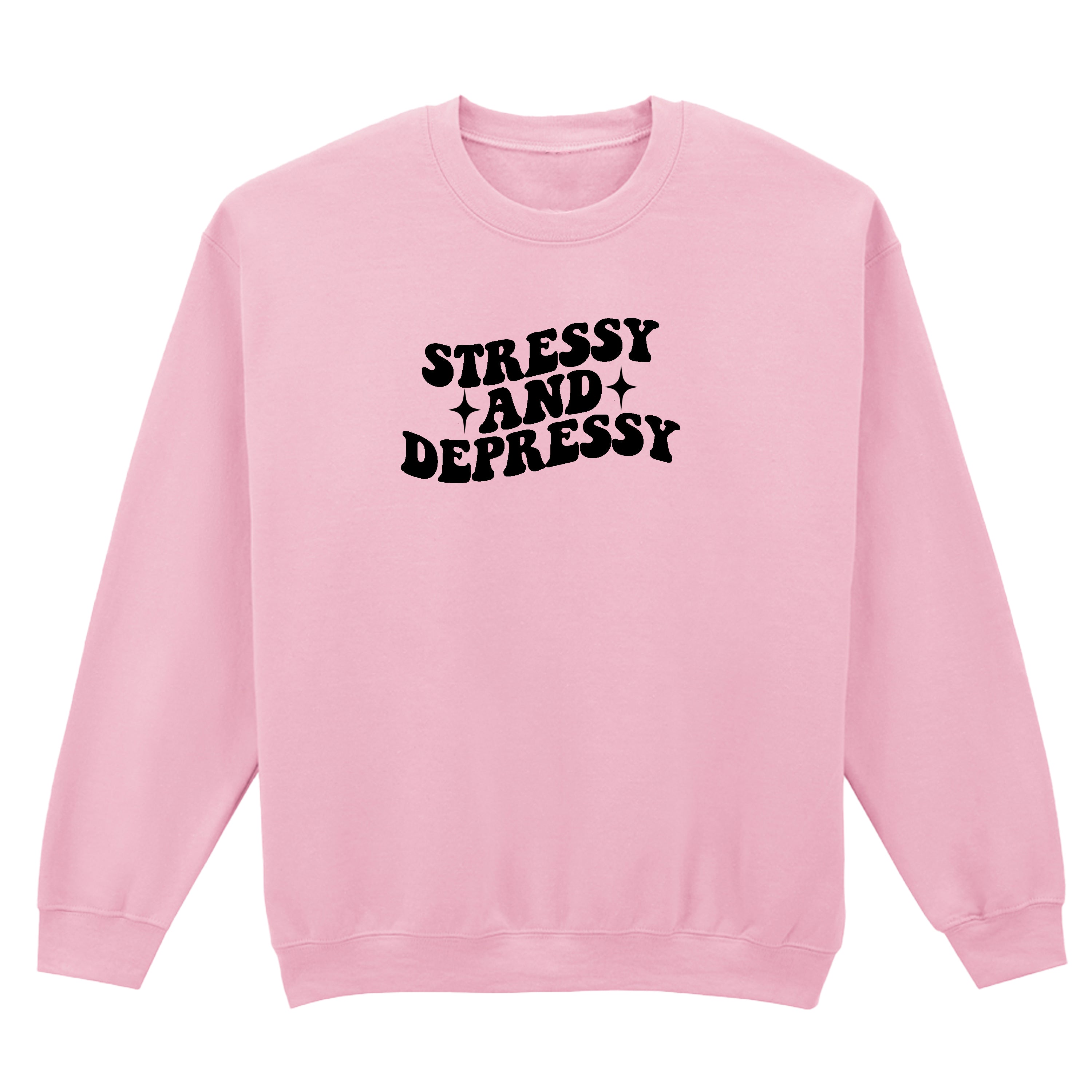 STRESSY AND DEPRESSY SWEATSHIRT