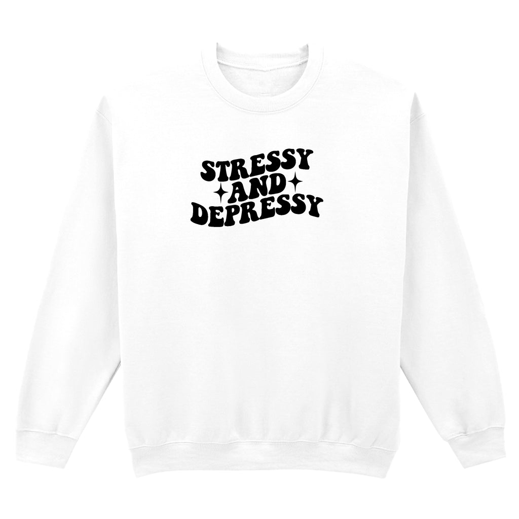 STRESSY AND DEPRESSY SWEATSHIRT