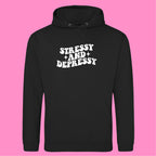 STRESSY AND DEPRESSY HOODIE