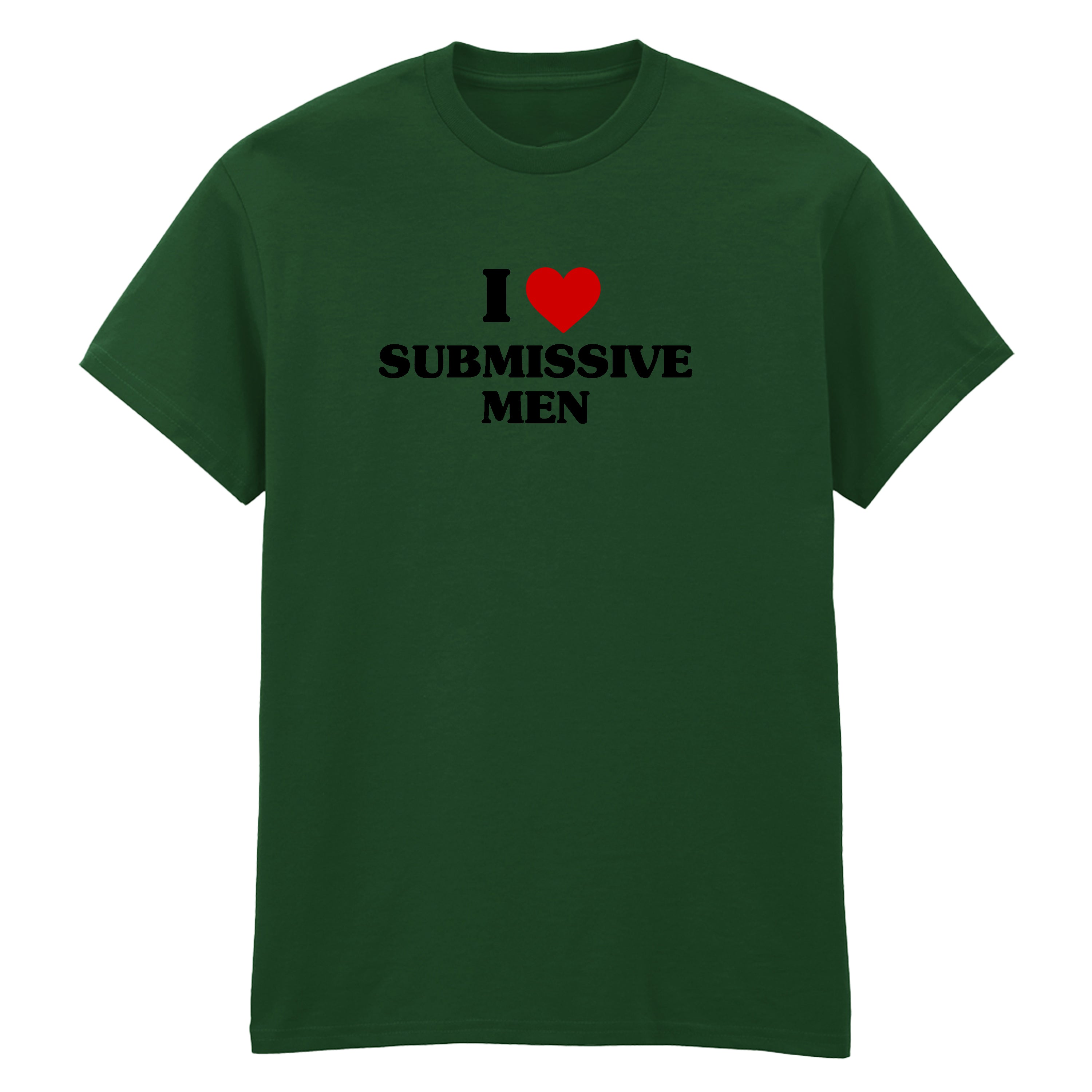 I LOVE SUBMISSIVE MEN T-SHIRT