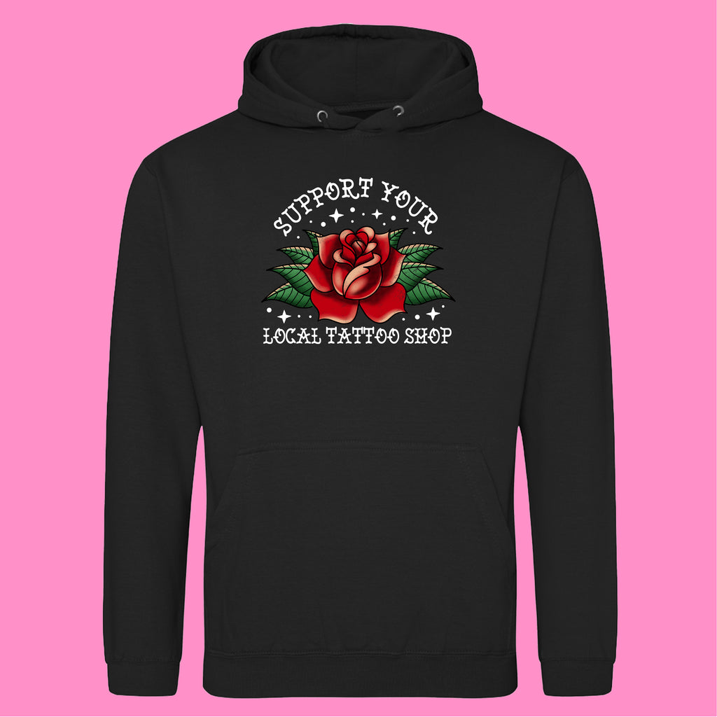 SUPPORT YOUR LOCAL TATTOO SHOP HOODIE