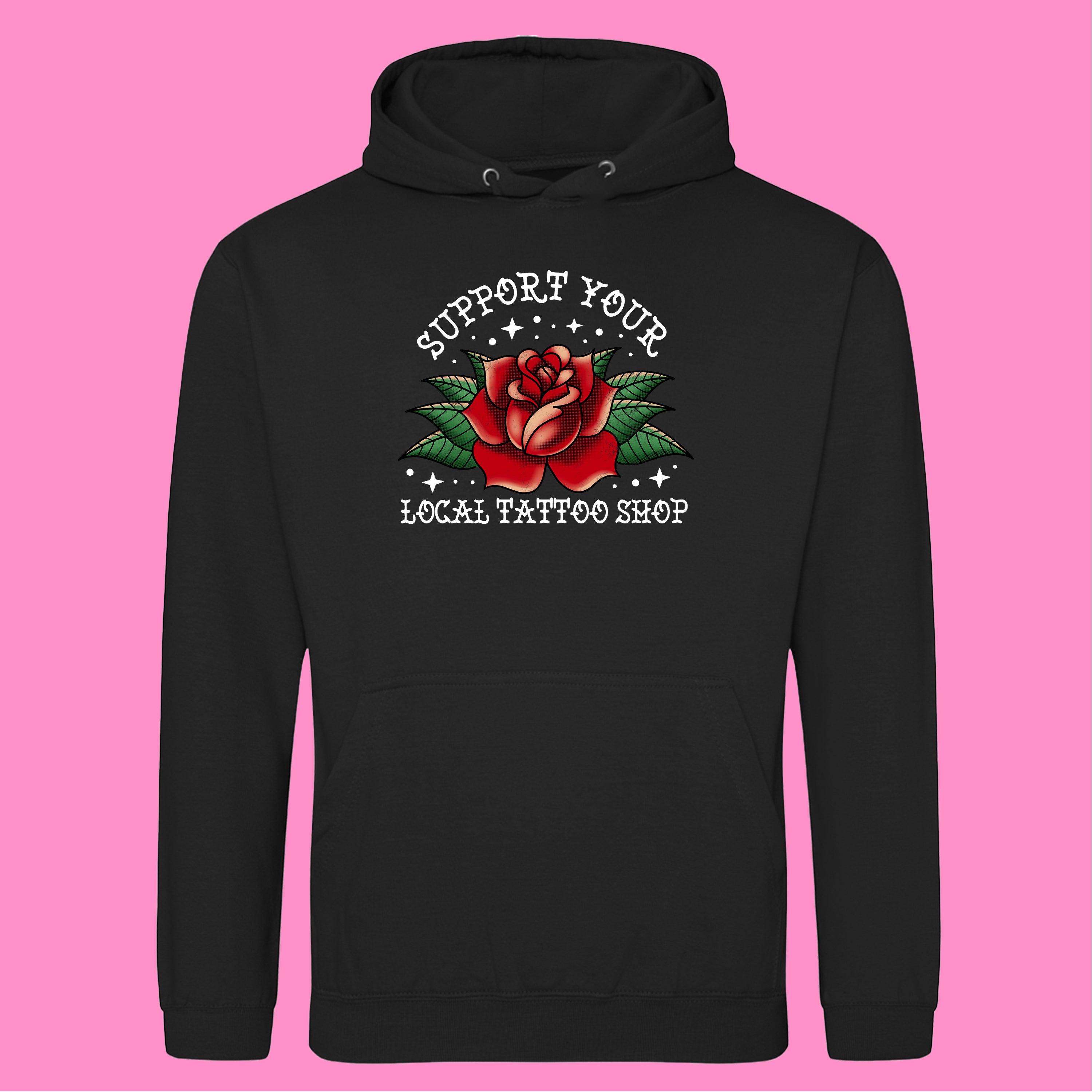 SUPPORT YOUR LOCAL TATTOO SHOP HOODIE