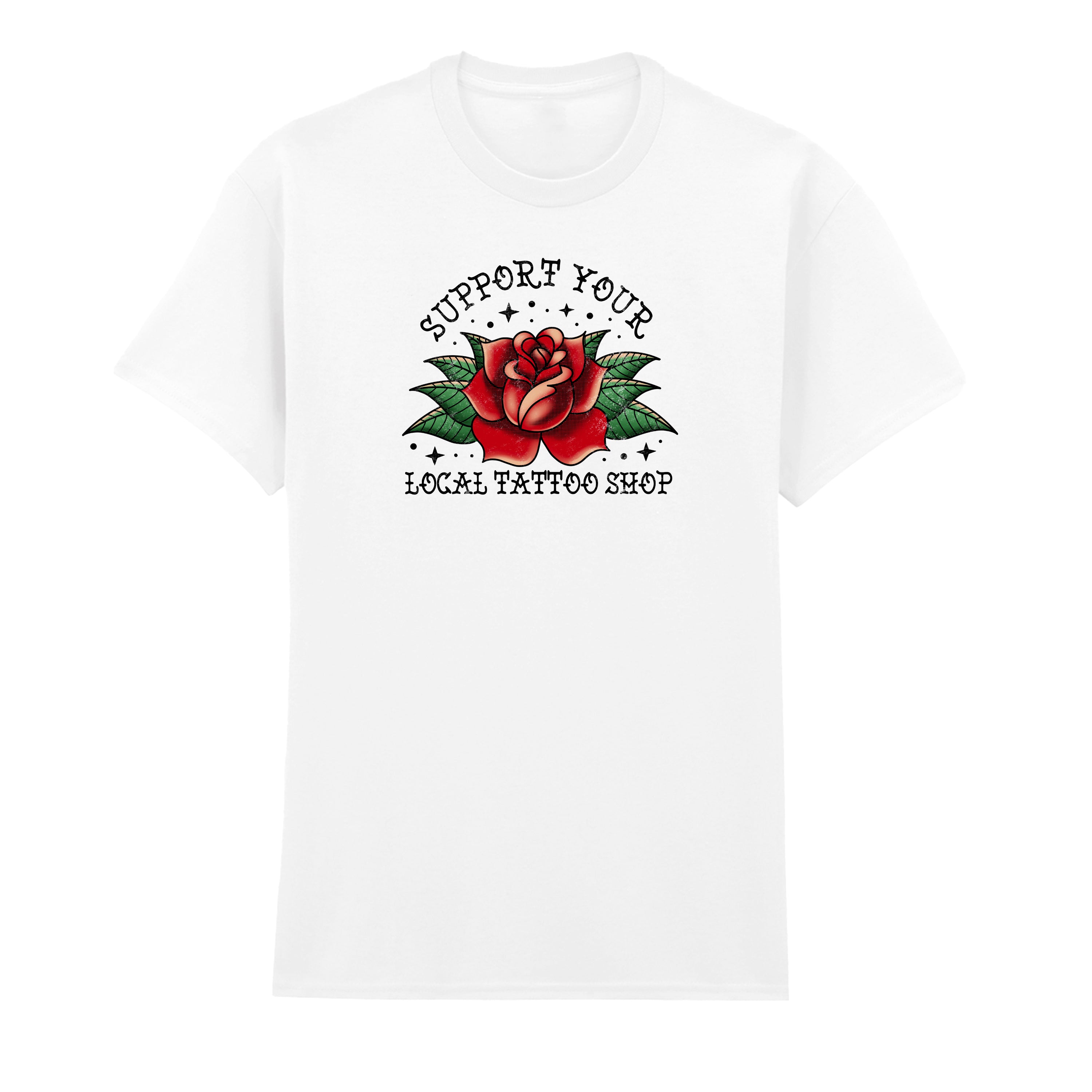SUPPORT YOUR LOCAL TATTOO SHOP T-SHIRT
