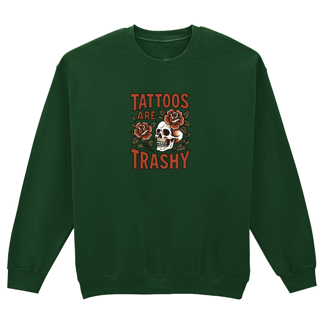 TATTOOS ARE TRASHY COLOUR SWEATSHIRT