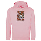 TATTOOS ARE TRASHY COLOUR HOODIE