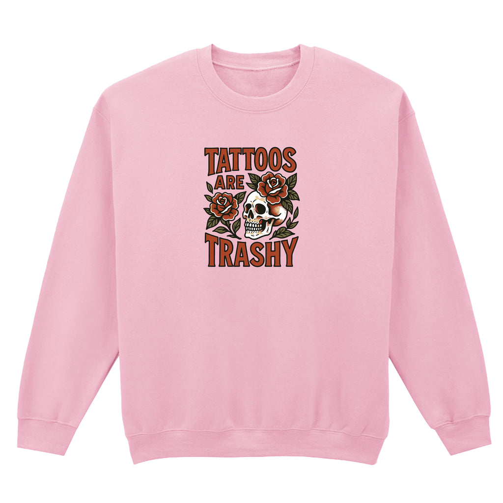 TATTOOS ARE TRASHY COLOUR SWEATSHIRT