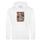 TATTOOS ARE TRASHY COLOUR HOODIE