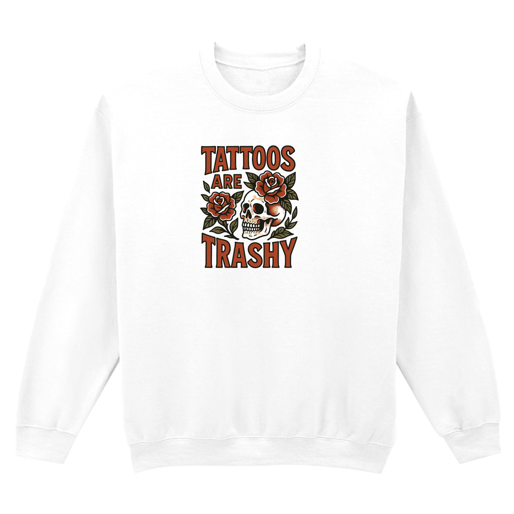 TATTOOS ARE TRASHY COLOUR SWEATSHIRT