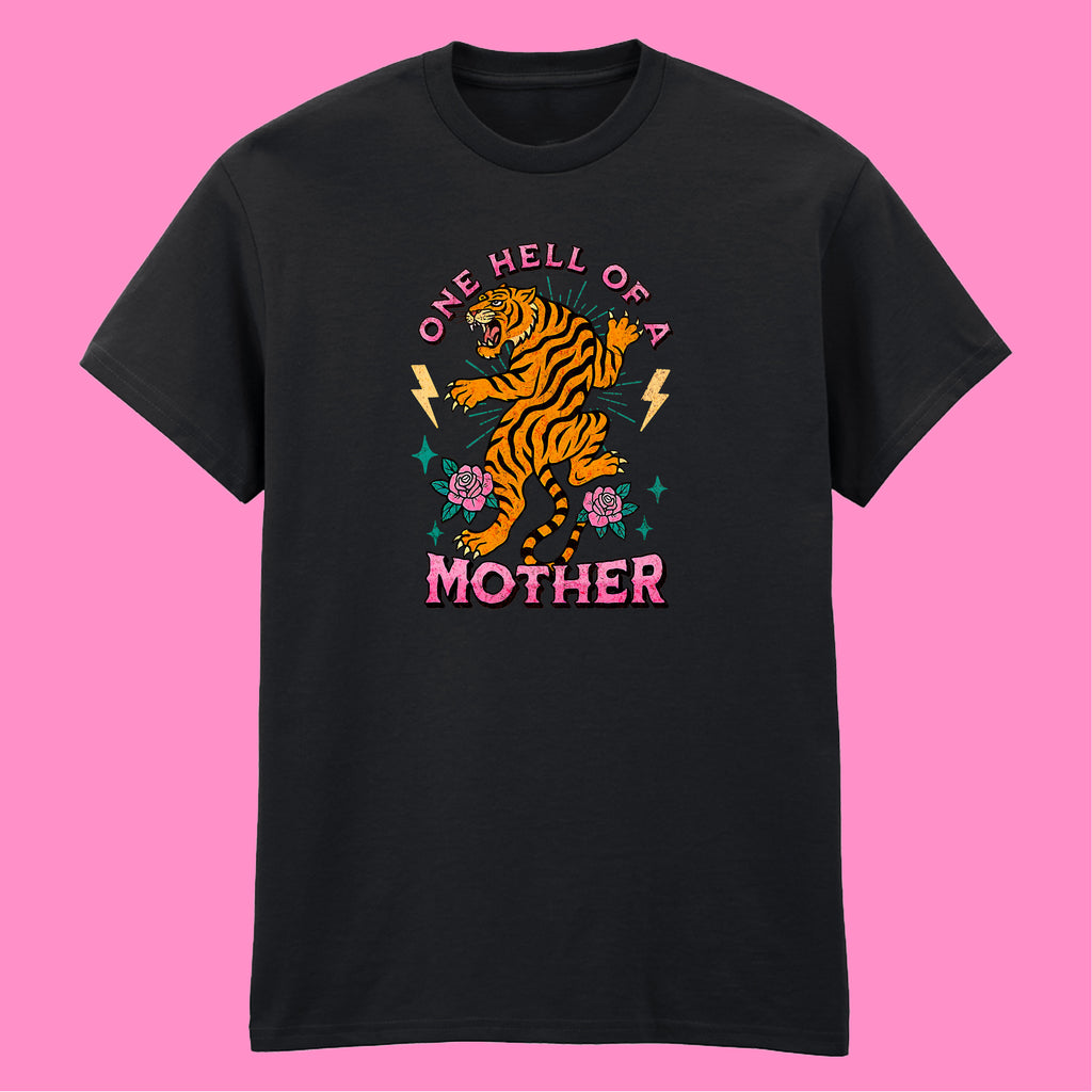 ONE HELL OF A MOTHER TIGER T-SHIRT