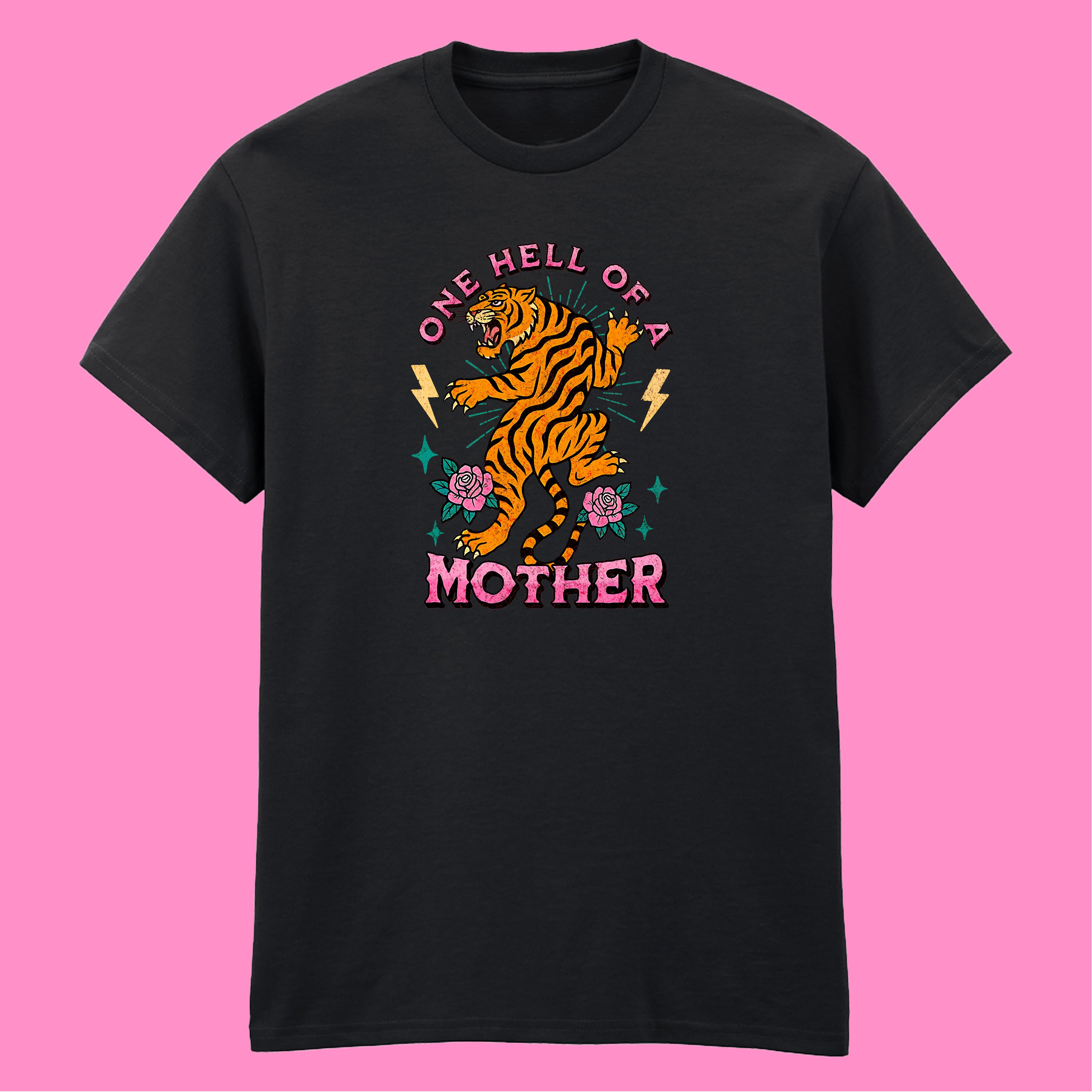ONE HELL OF A MOTHER TIGER T-SHIRT