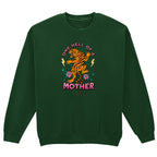 ONE HELL OF A MOTHER TIGER SWEATSHIRT