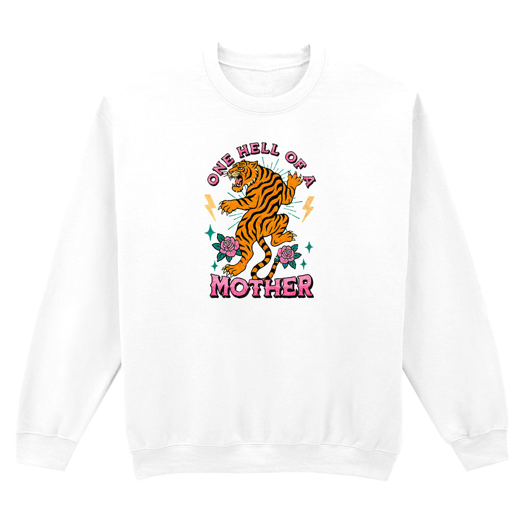 ONE HELL OF A MOTHER TIGER SWEATSHIRT