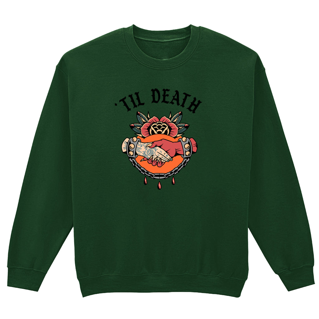 TIL DEATH SWEATSHIRT