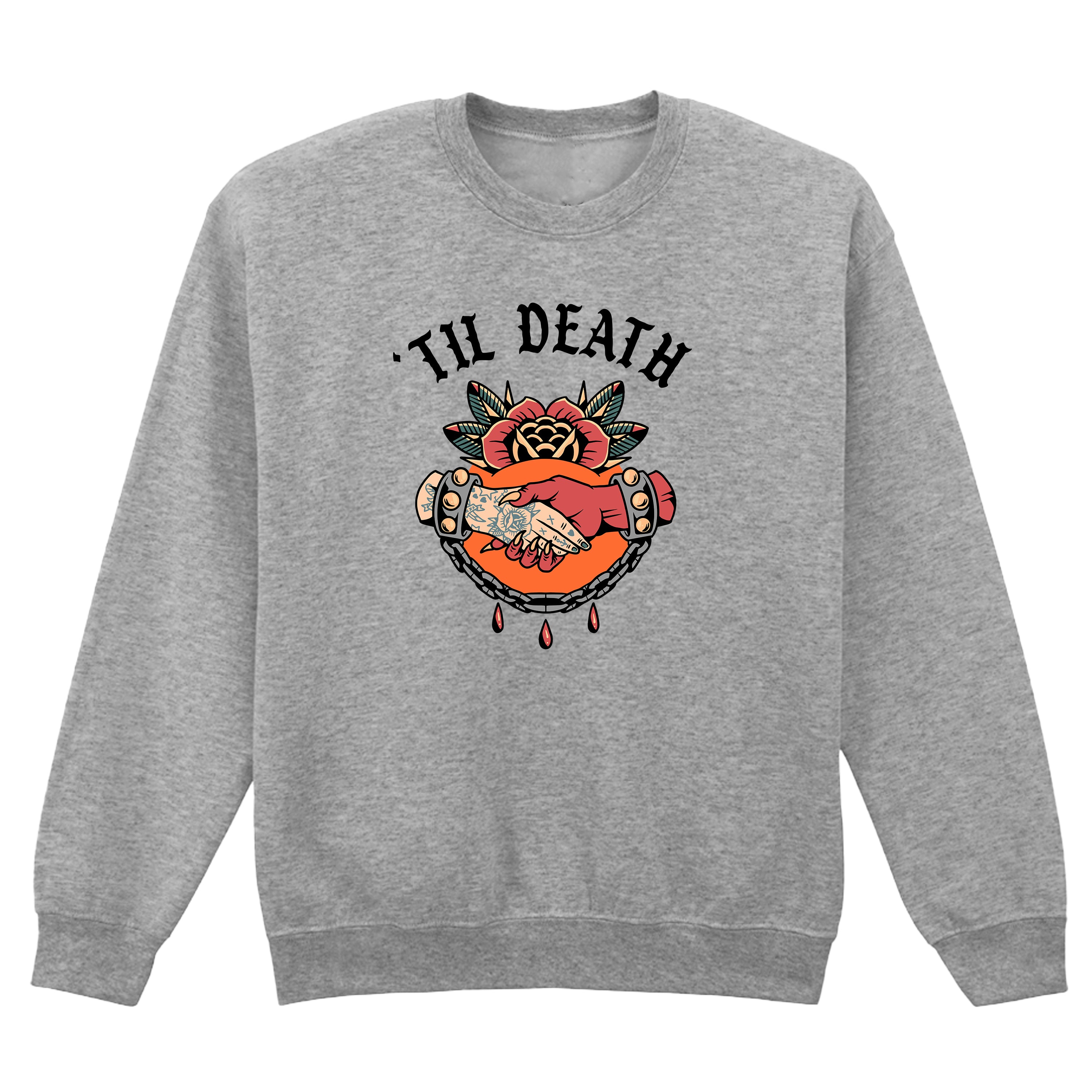 TIL DEATH SWEATSHIRT