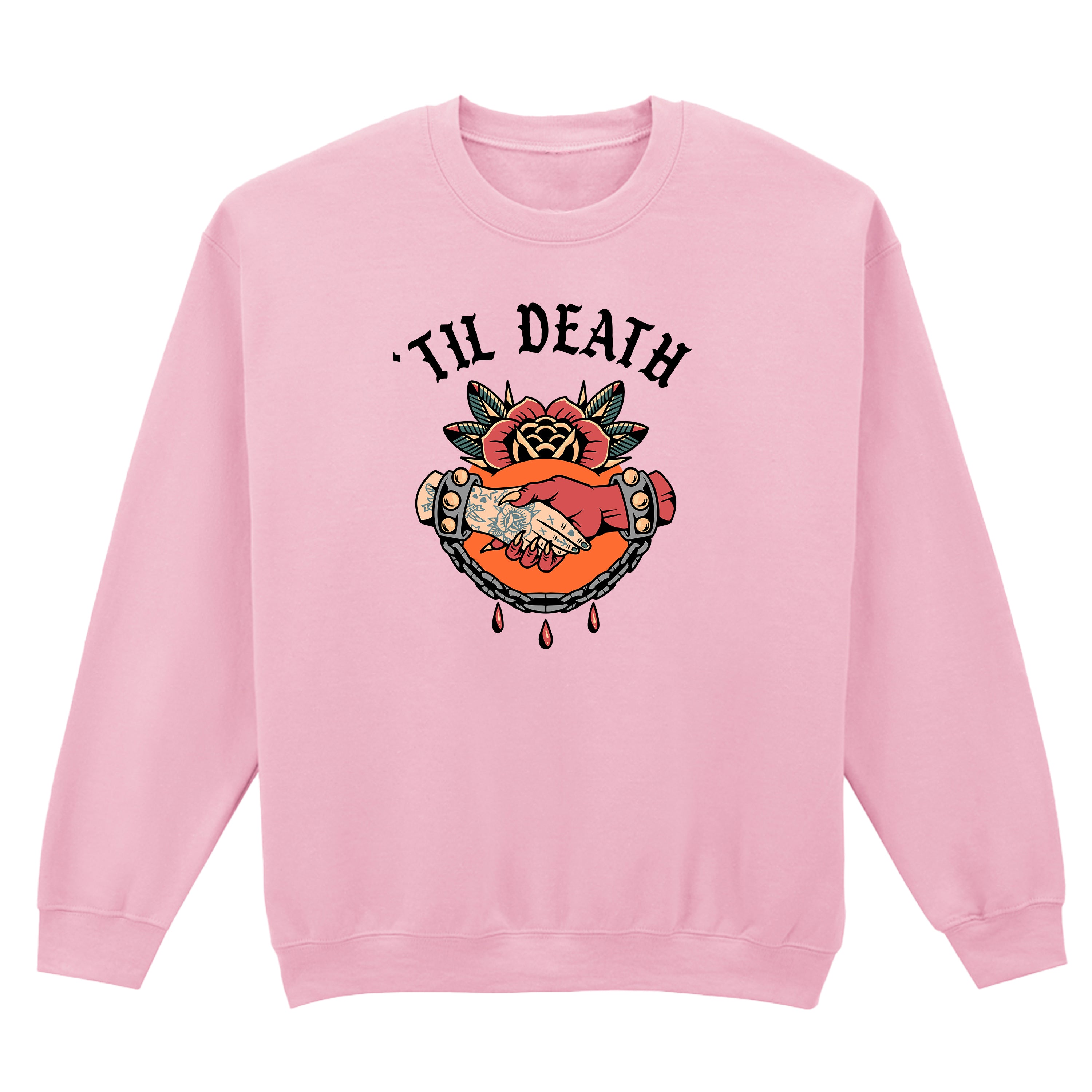 TIL DEATH SWEATSHIRT
