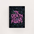 TIL DEATH DO US PARTY NEON PRINT