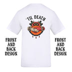 TIL DEATH FRONT AND BACK T-SHIRT