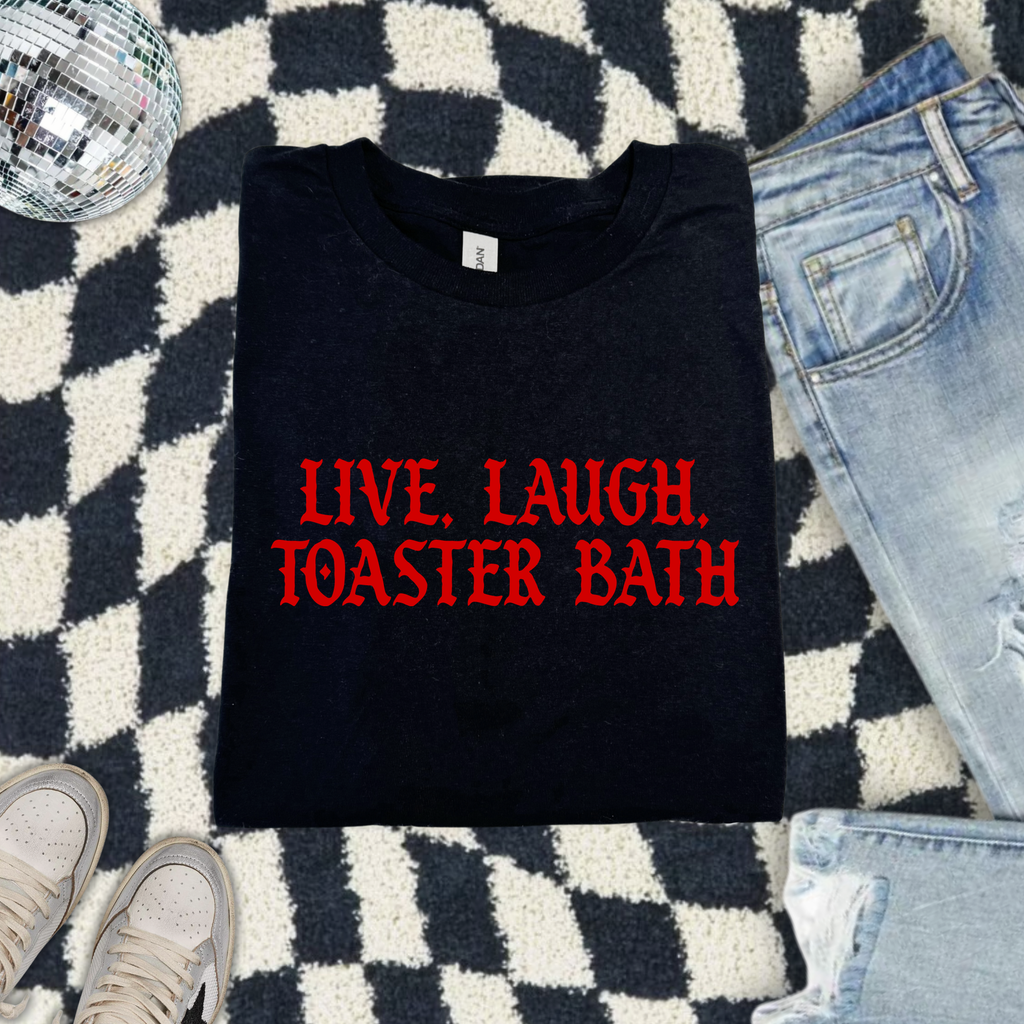 LIVE, LAUGH, TOASTER BATH T-SHIRT