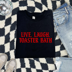 LIVE, LAUGH, TOASTER BATH T-SHIRT