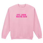 LIVE, LAUGH, TOASTER BATH SWEATSHIRT
