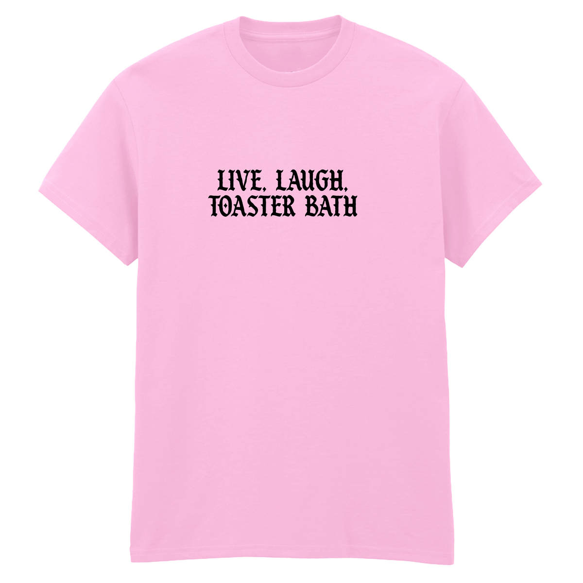 LIVE, LAUGH, TOASTER BATH T-SHIRT